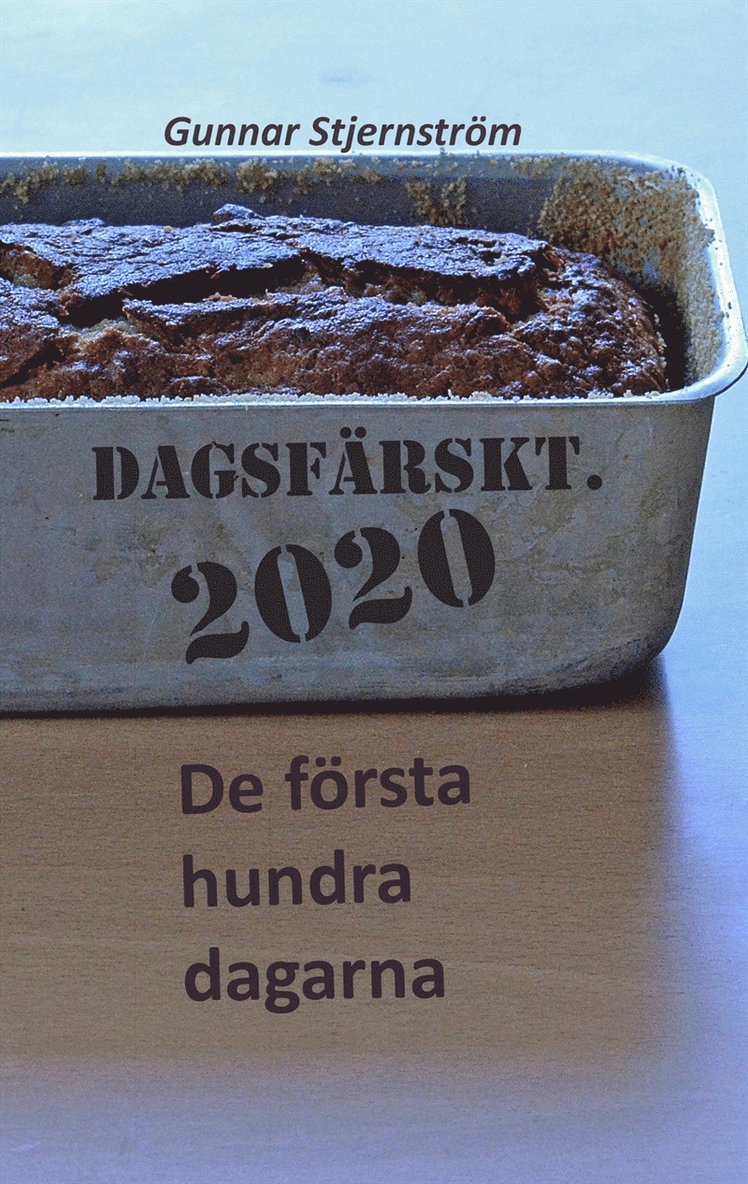 Gunnar Stjernström - Dagsfärskt 2020: De första hundra dagarna, E-bok
