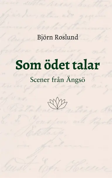 Björn Roslund - Som ödet talar: Scener från Ängsö, E-bok