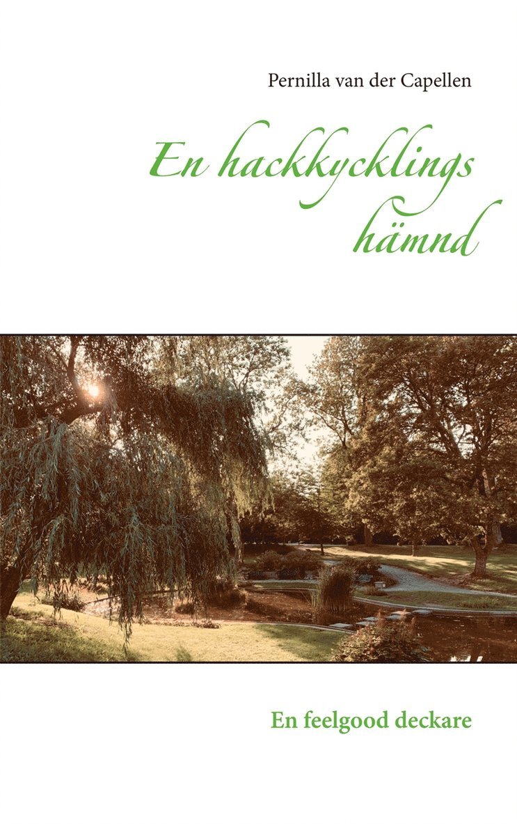 Pernilla van der Capellen - En hackkycklings hämnd: En feelgood deckare, E-bok