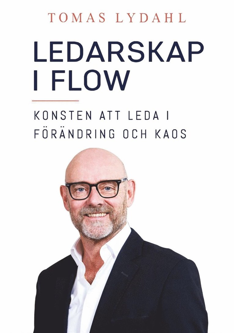 Tomas Lydahl - Ledarskap i flow: konsten att leda i förändring och kaos, E-bok