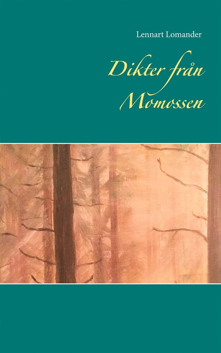 Lennart Lomander, Kajsa Lomander, Andrea Lomander Cedergren, Måns Cedergren - Dikter från Momossen, E-bok