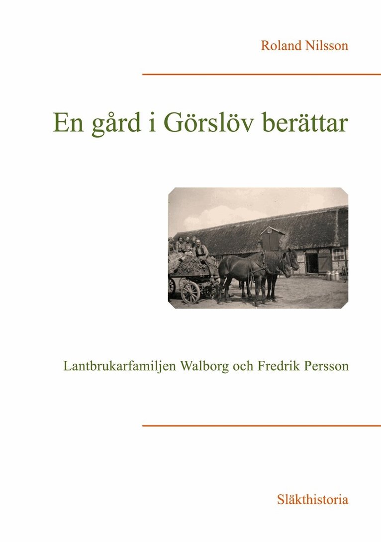 Roland Nilsson - En gård i Görslöv berättar: Lantbrukarfamiljen Walborg och Fredrik Persson, E-bok