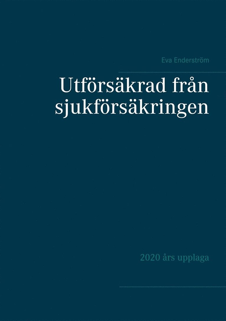 Eva Enderström - Utförsäkrad från sjukförsäkringen: 2020 års upplaga, E-bok