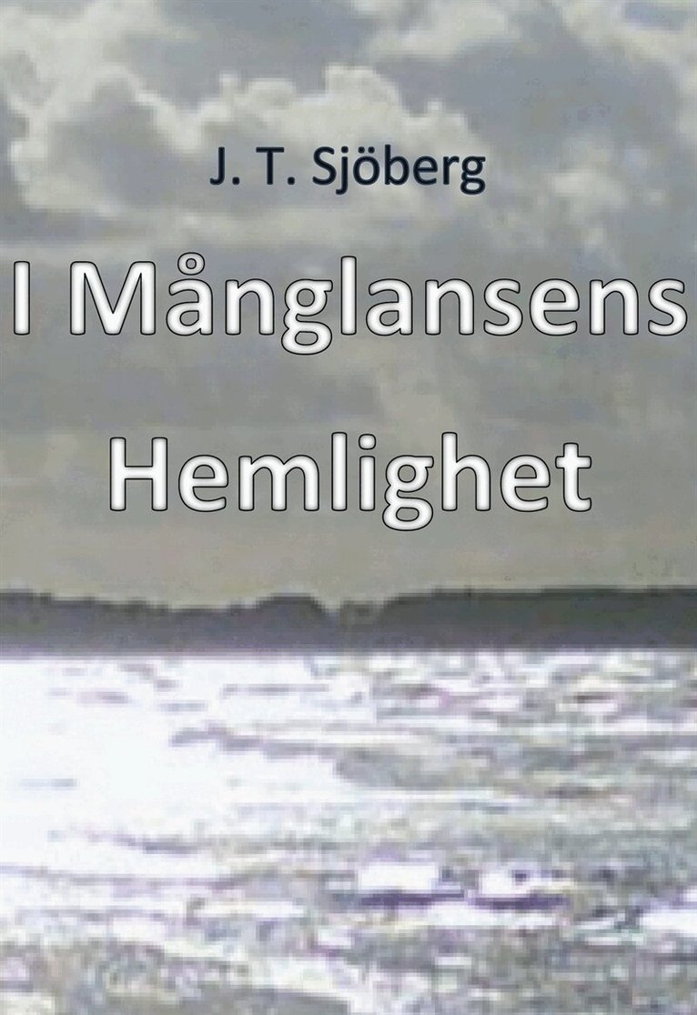 J T Sjöberg - I Månglansens Hemlighet, E-bok. Tillgänglighet: Lägg i varukorg