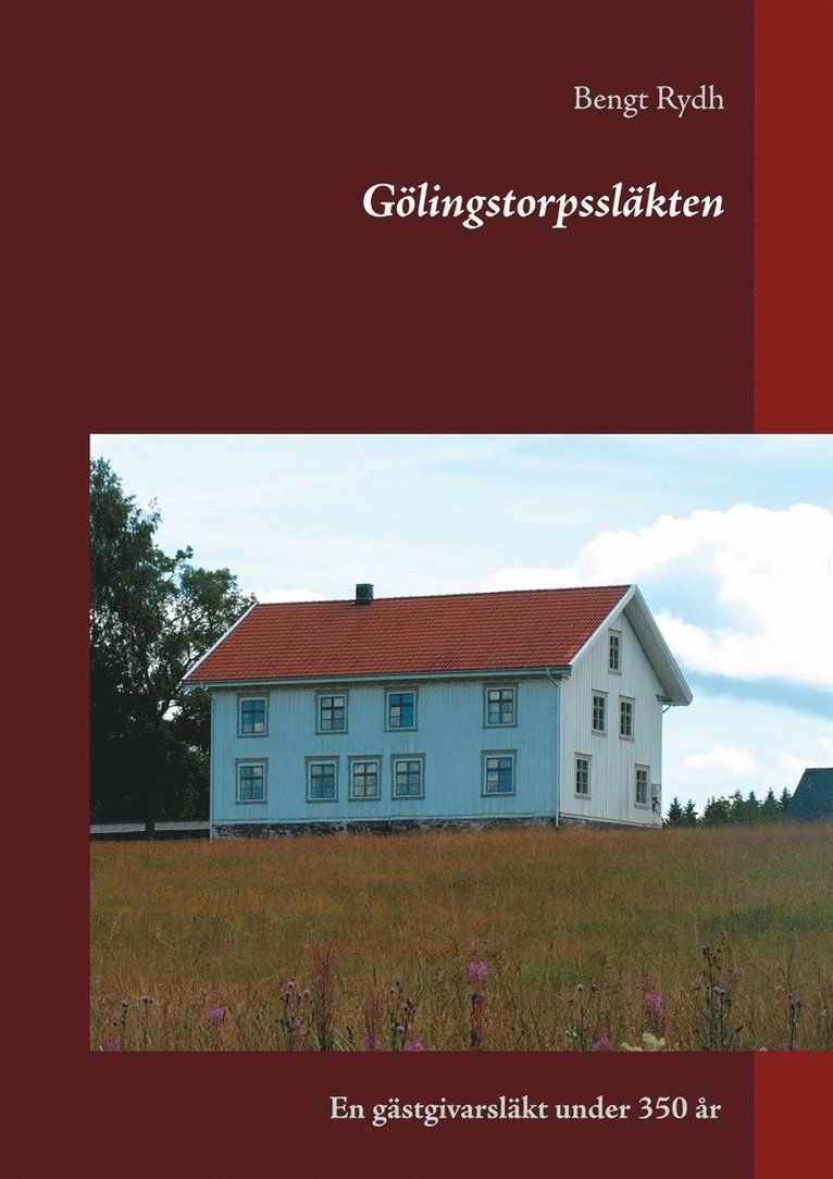 Bengt Rydh - Gölingstorpssläkten: En gästgivarsläkt under 350 år, E-bok