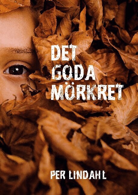 Per Lindahl - Det goda mörkret, Inbunden
