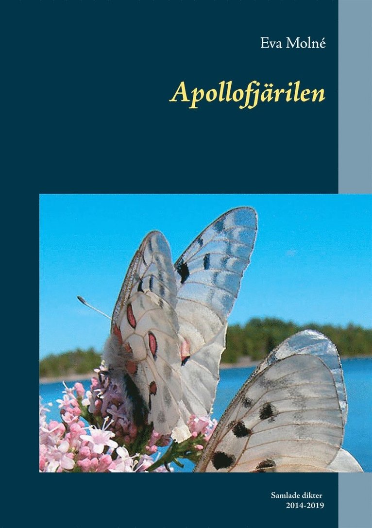 Eva Molné - Apollofjärilen: Samlade dikter, E-bok