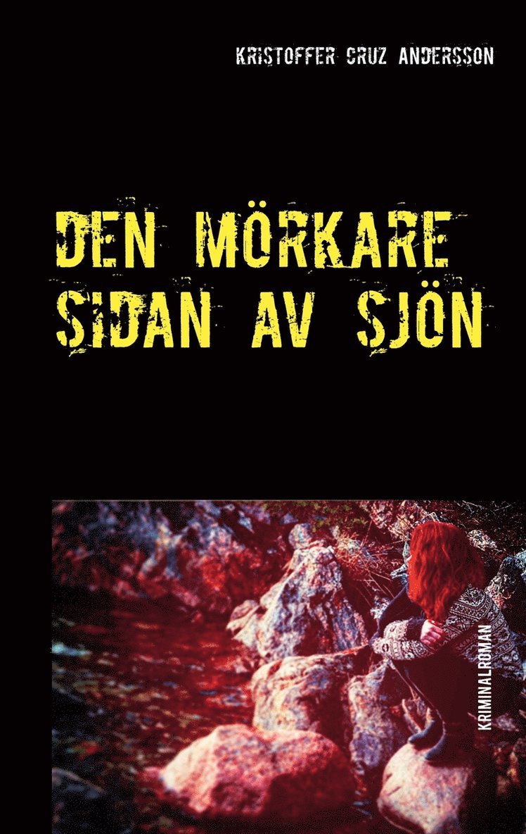 Kristoffer Cruz Andersson - Den Mörkare Sidan Av Sjön, E-bok