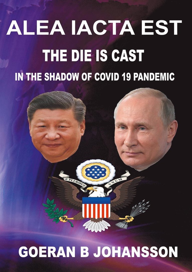 Goeran B Johansson - Alea Iacta Est The Die is Cast: In the Shadow of  Covid 19 Pandemic, E-bok