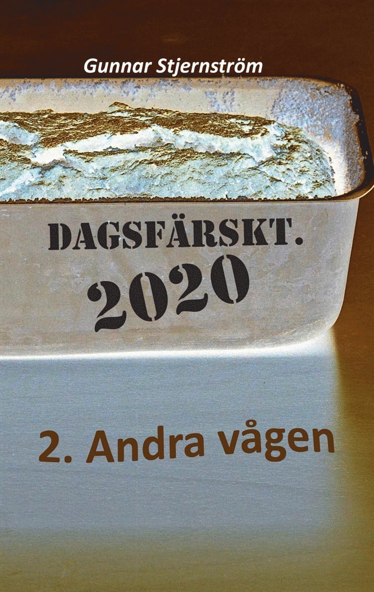 Gunnar Stjernström - Dagsfärskt 2 - Andra vågen: 133 verser i realtid, dag för dag, E-bok