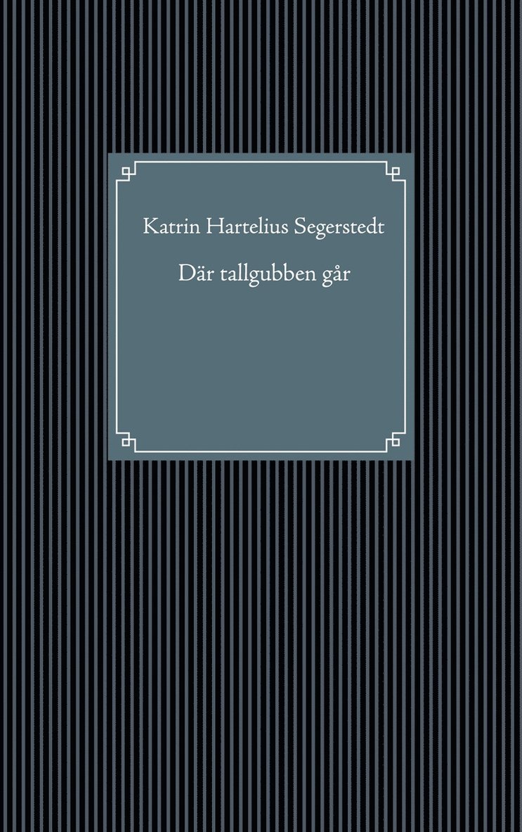 Katrin Hartelius Segerstedt - Där tallgubben går, E-bok