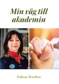 Min väg till Akademin : drivkraft och lycka blev en kärleksskapelse