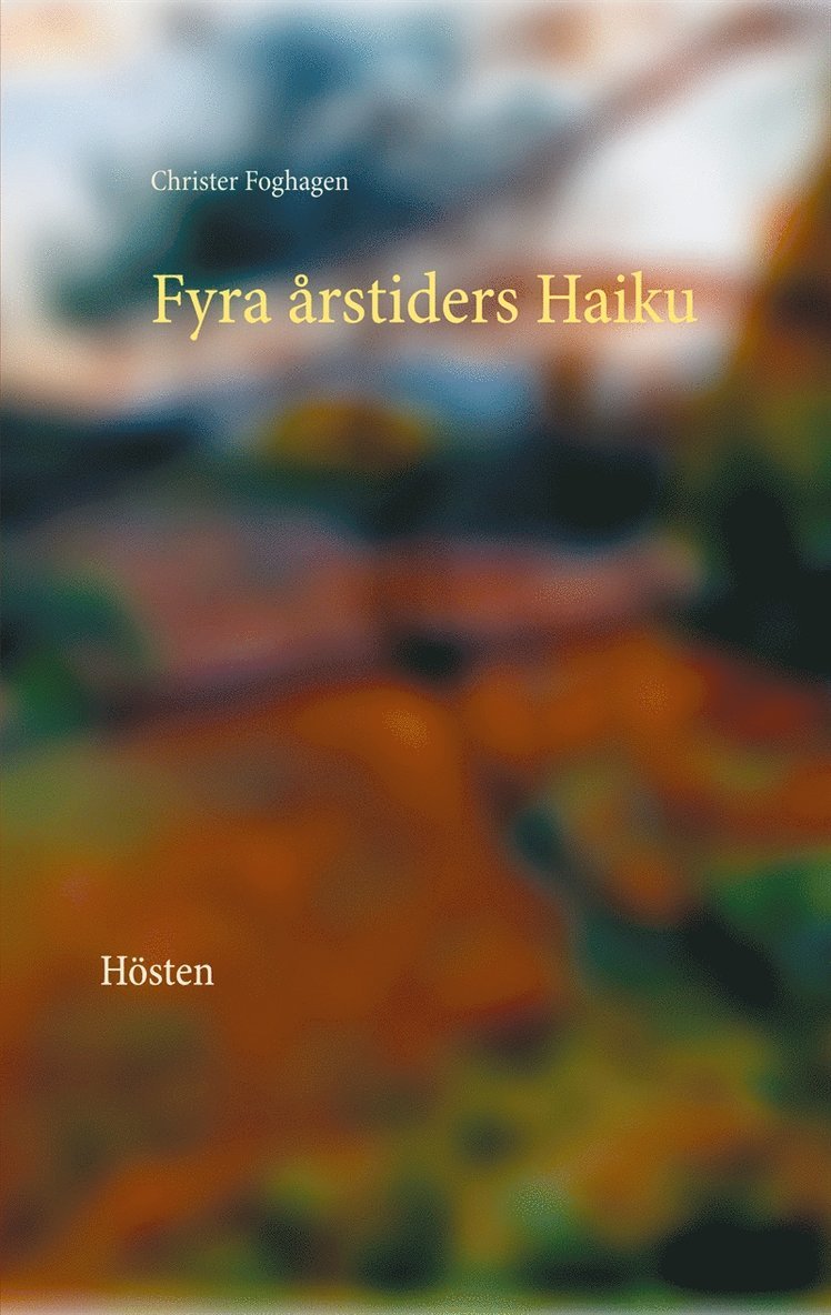Christer Foghagen - Fyra årstiders Haiku - IV: Hösten, E-bok