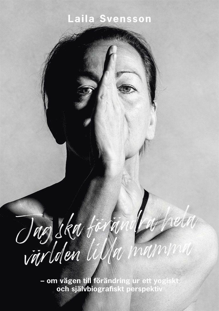 Laila Svensson - Jag ska förändra hela världen lilla mamma, E-bok