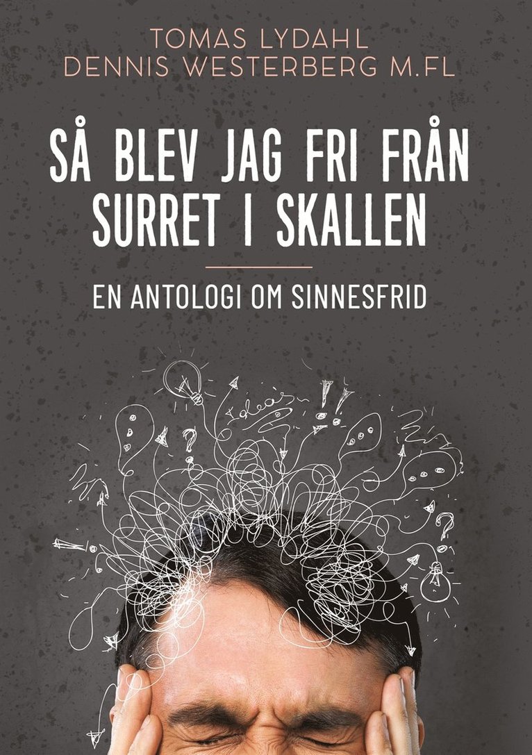 Tomas Lydahl, Dennis Westerberg - Så blev jag fri från surret i skallen: En antologi om sinnesfrid, E-bok