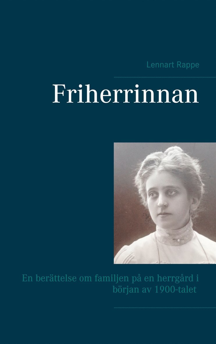 Lennart Rappe - Friherrinnan: En berättelse om familjen på en herrgård i början av 1900-talet, E-bok