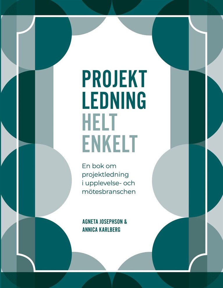 Annica Karlberg, Agneta Josephson - Projektledning Helt enkelt: En bok om projektledning i upplevelse- och mötesbranschen, E-bok. Tillgänglighet: Lägg i varukorg