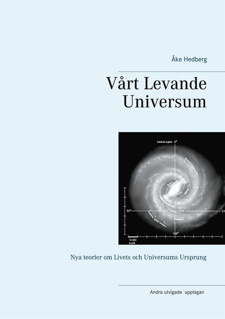 Åke Hedberg - Vårt Levande Universum: Nya teorier om  Livets och Universums Ursprung, E-bok
