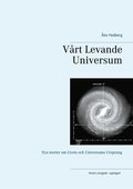Vrt Levande Universum: Nya teorier om  Livets och Universums Ursprung