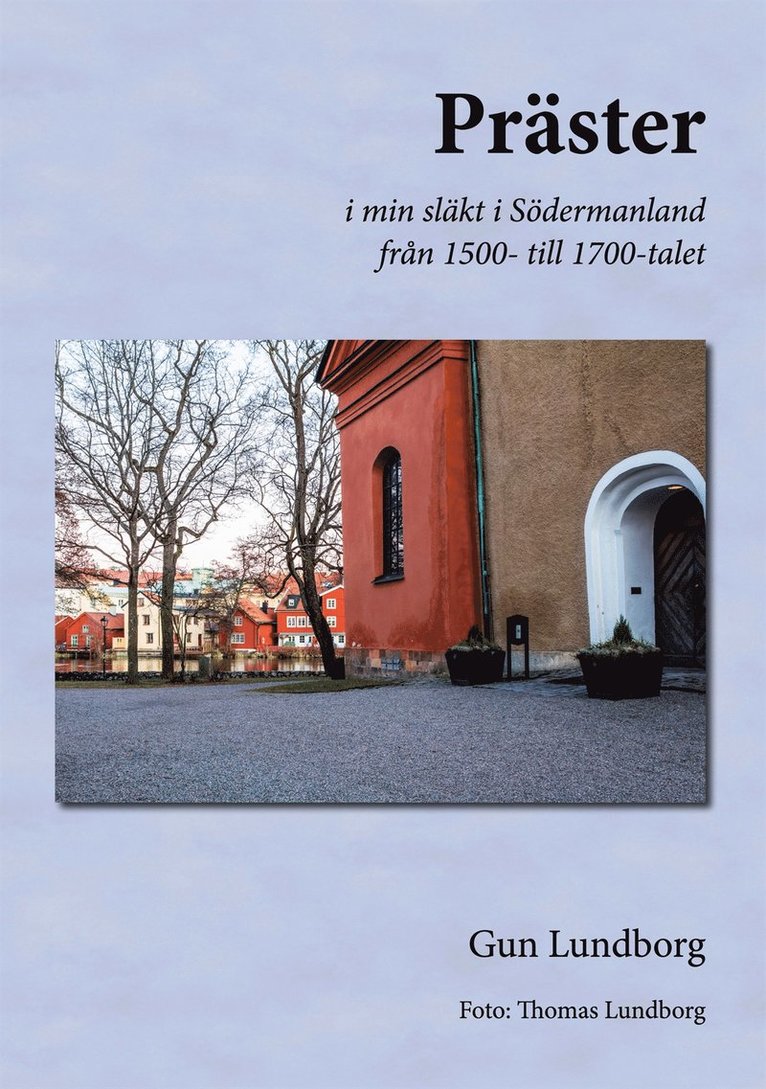 Gun Lundborg - Präster: i min släkt i Södermanland från 1500- till 1700-talet, E-bok