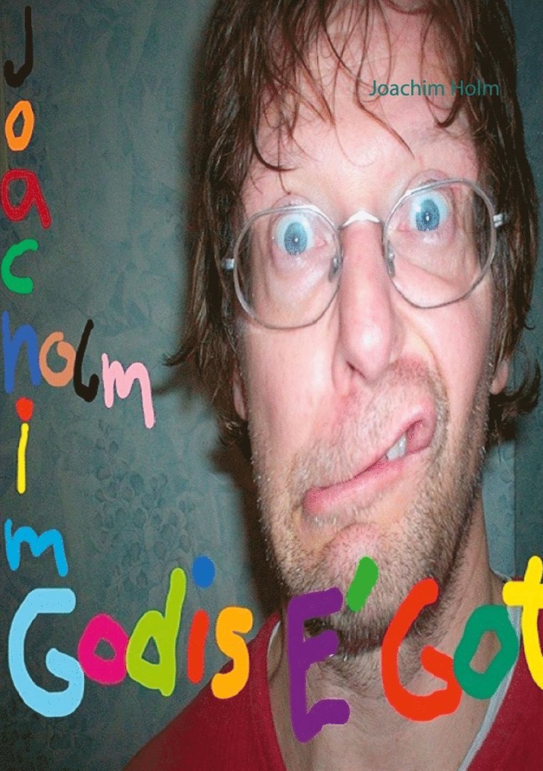 Joachim Holm - Godis e gott, E-bok