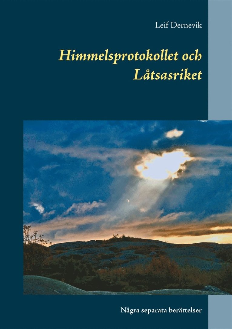 Leif Dernevik - Himmelsprotokollet och Låtsasriket: Några separata berättelser, E-bok