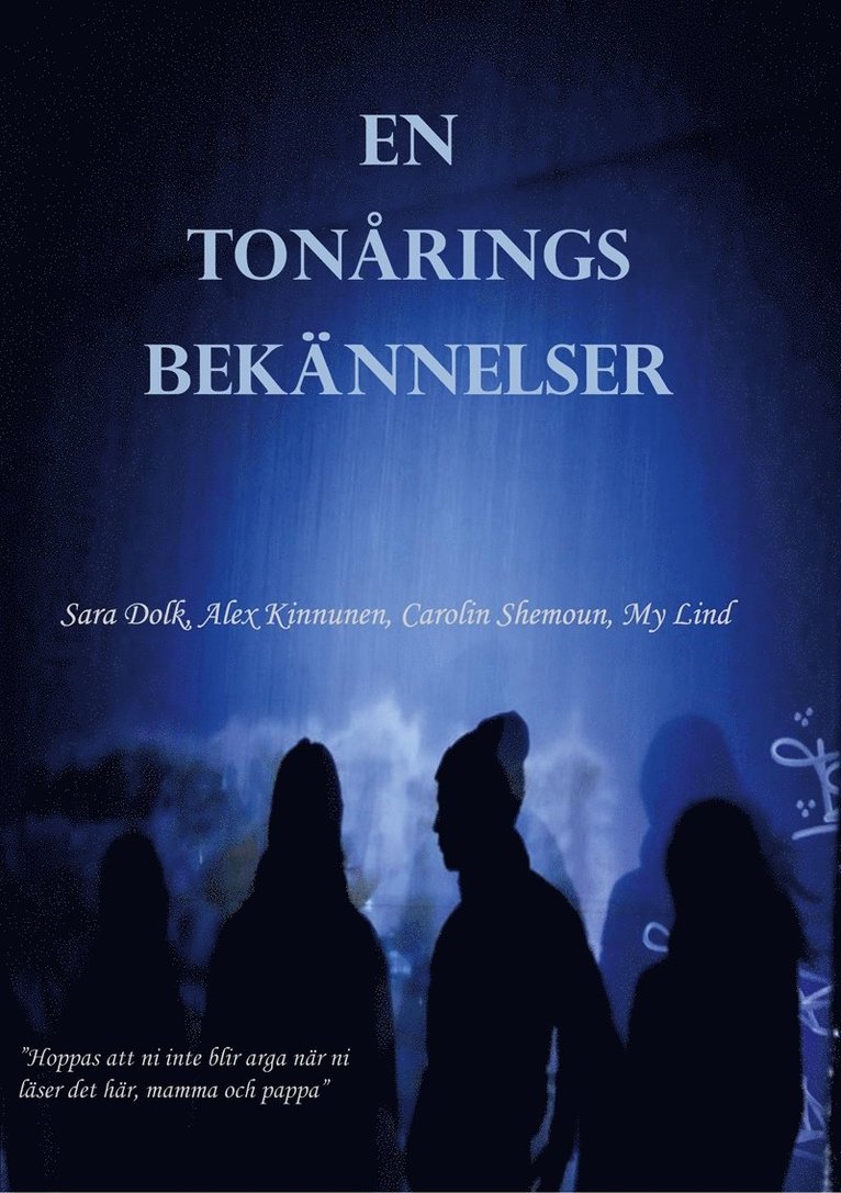 Sara Dolk, My Lind, Alex Kinnunen, Carolin Shemoun - En tonårings bekännelser, E-bok