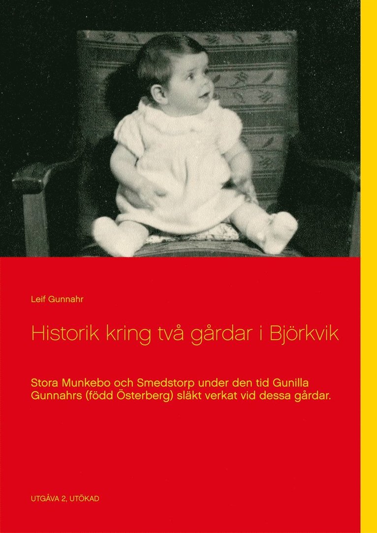 Leif Gunnahr - Historik kring två gårdar i Björkvik: Stora Munkebo och Smedstorp under den tid Gunilla Gunnahrs (född Österberg) släkt verkat vid dessa gårdar., E-bok
