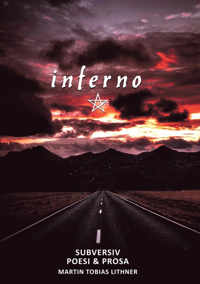 Martin Tobias Lithner - inferno: Subversiv Poesi & Prosa, E-bok