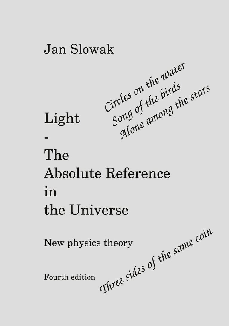 Jan Slowak - Light - The Absolute Reference in the Universe: New physical theory, E-bok