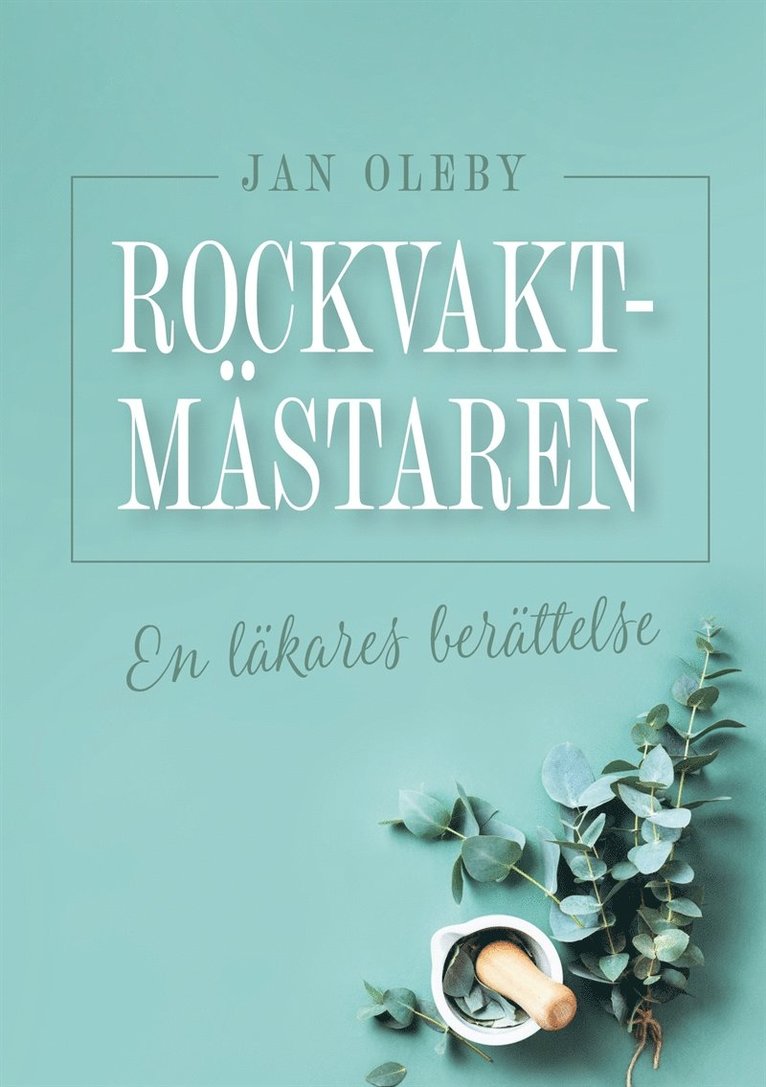 Jan Oleby - Rockvaktmästaren: En läkares berättelse, E-bok