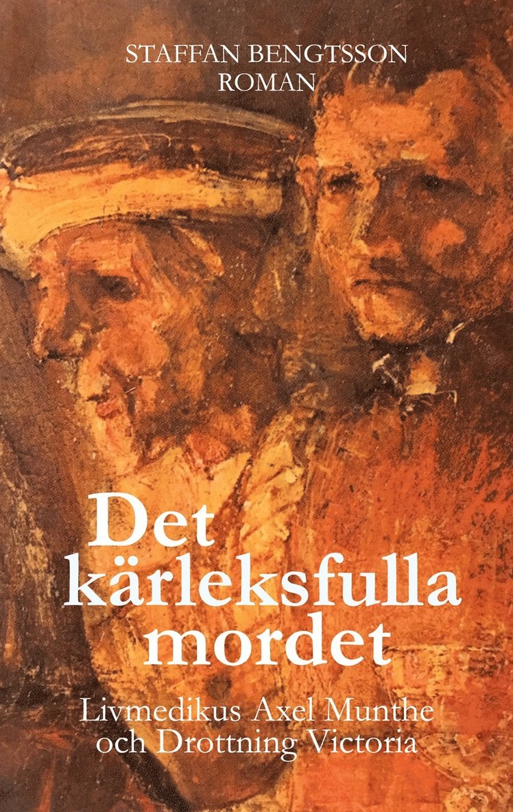 Staffan Bengtsson - DET KÄRLEKSFULLA MORDET: LIVMEDIKUS AXEL MUNTHE OCH DROTTNING VICTORIA, E-bok