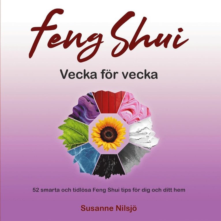 Susanne Nilsjö - Feng Shui vecka för vecka: 52 smarta och tidlösa Feng Shui tips för dig och ditt hem, E-bok
