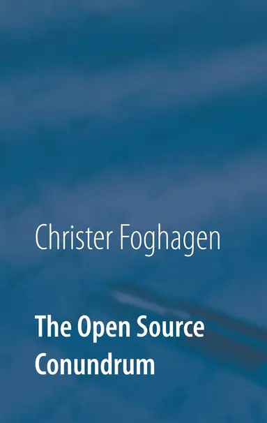 Christer Foghagen - The Open Source Conundrum, E-bok