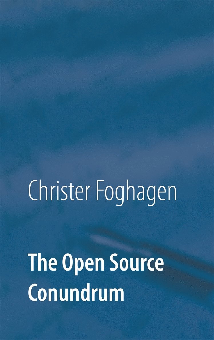 Christer Foghagen - The Open Source Conundrum, E-bok