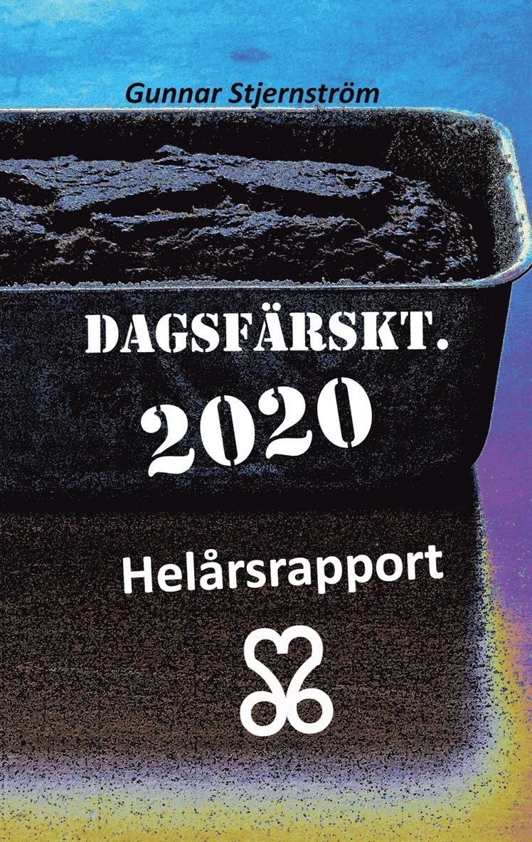 Gunnar Stjernström - Dagsfärskt 2020/366: Helårsrapport, E-bok