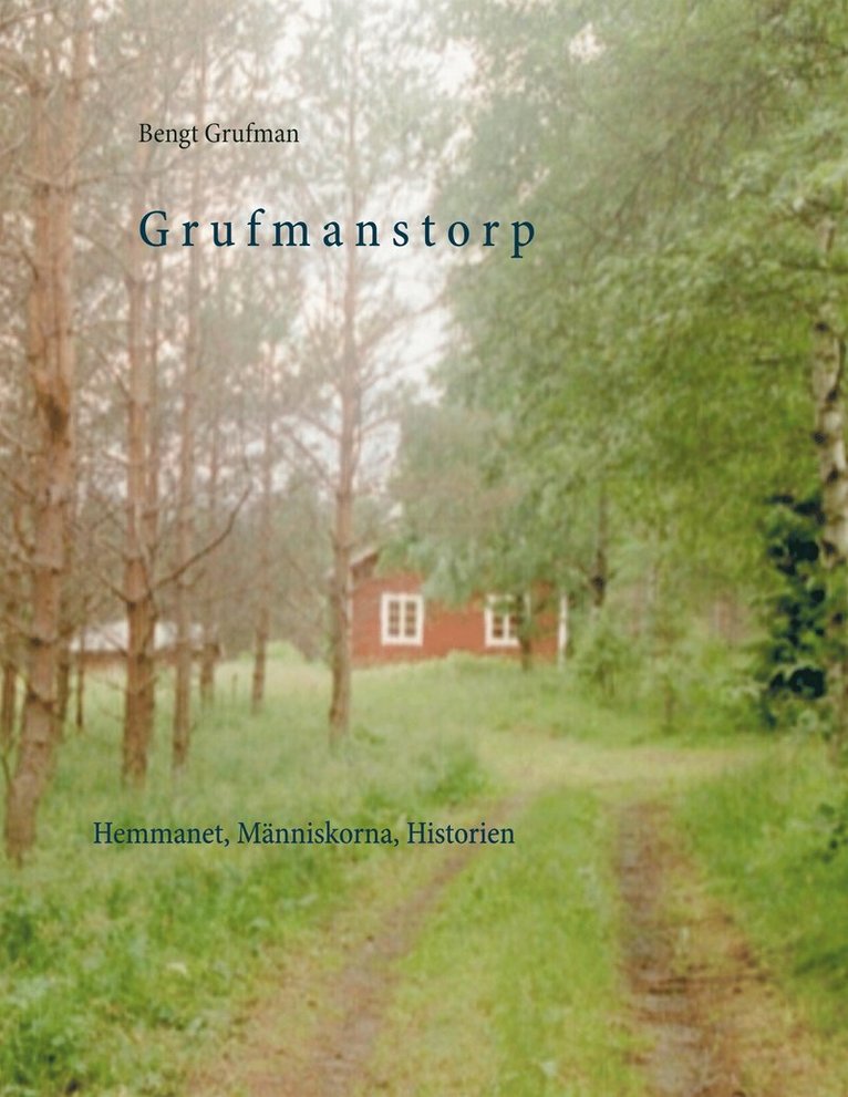 Bengt Grufman - Grufmanstorp: Hemmanet, Människorna, Historien, E-bok