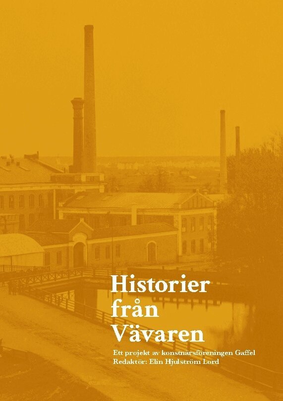 Elin Hjulström Lord - Historier från Vävaren : Ett projekt av konstnärsföreningen Gaffel, Häftad