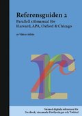 Referensguiden 2 : parallell stilmanual fr Harvard, APA, Oxford & Chicago