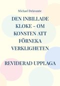 Den inbillade kloke - Om konsten att förneka verkligheten