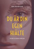 Du �r din egen hj�lte : En guide till naturlig str�lglans