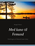 Med kano til Femund : Fortellingen om Femund Canoe Camp
