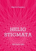 Helig stigmata : vid Guds nåd