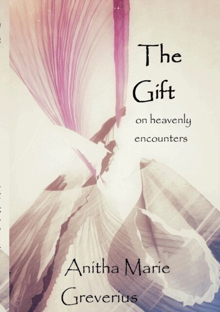 Anitha Marie Greverius - The gift, Häftad. Tillgänglighet: Lägg i varukorg