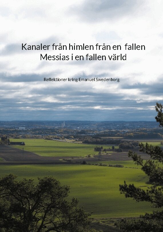 Josef Ask - Kanaler från himlen från en fallen Messias i en fallen värld, Häftad