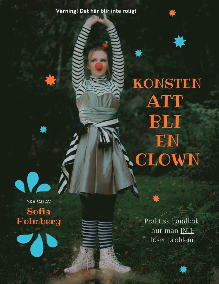 Sofia Holmberg - Konsten att bli en clown: Praktisk handbok, E-bok