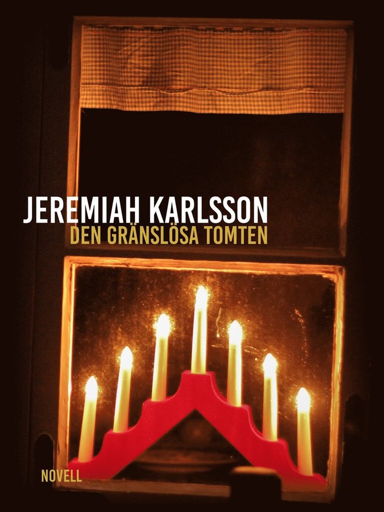 Jeremiah Karlsson - Den gränslösa tomten: novell, E-bok