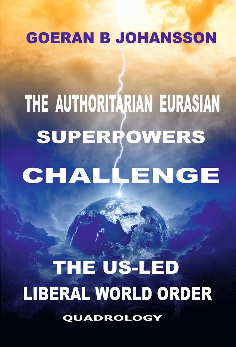 Goeran B Johansson - The Authoritarian Eurasian Superpowers Challenge the US-Led Liberal World Order: Quadrology, E-bok