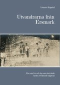 Utvandrarna från Ersmark: De som for och de som återvände Andra reviderade utgåvan