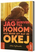 Jag skriver till honom och sger att allt r okej